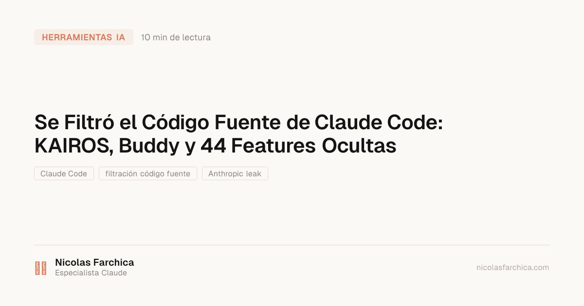 Se Filtró el Código Fuente de Claude Code: KAIROS, Buddy y 44 Features Ocultas