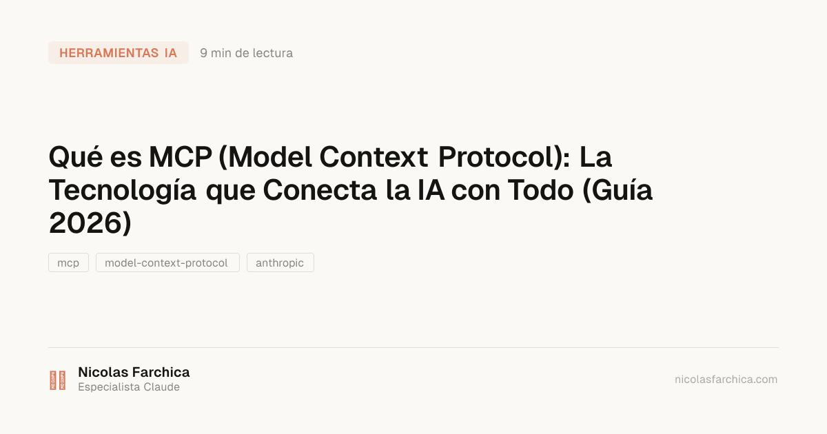 Qué es MCP (Model Context Protocol): La Tecnología que Conecta la IA con Todo (Guía 2026)